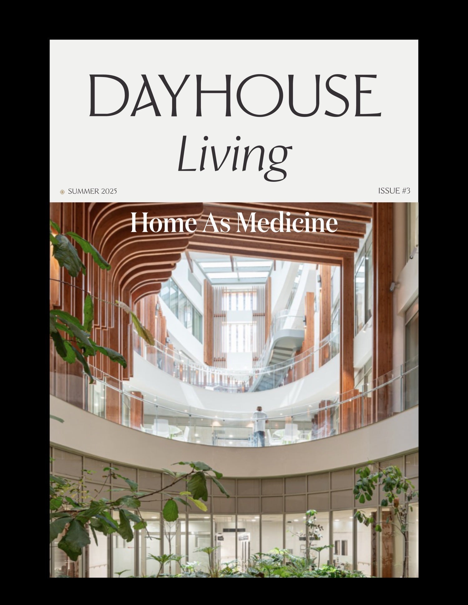 “Home as Medicine” - Our two features for Biophillic Design Studio, Dayhouse’s latest Summer Issue